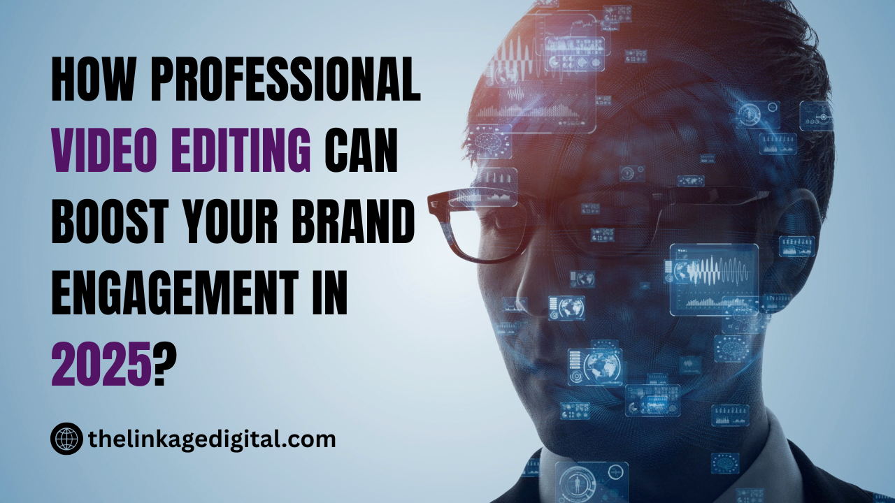 Video Editing Can Boost Your Brand